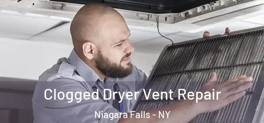 Clogged Dryer Vent Repair Niagara Falls - NY