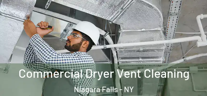 Commercial Dryer Vent Cleaning Niagara Falls - NY