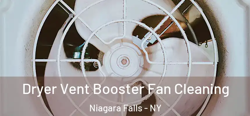 Dryer Vent Booster Fan Cleaning Niagara Falls - NY