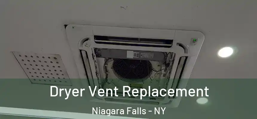 Dryer Vent Replacement Niagara Falls - NY