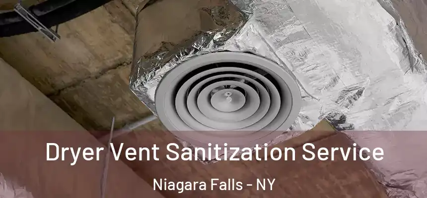 Dryer Vent Sanitization Service Niagara Falls - NY