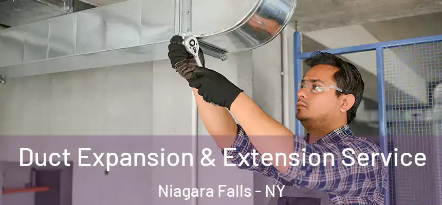  Duct Expansion & Extension Service Niagara Falls - NY