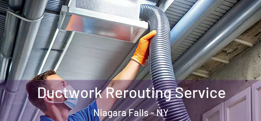  Ductwork Rerouting Service Niagara Falls - NY