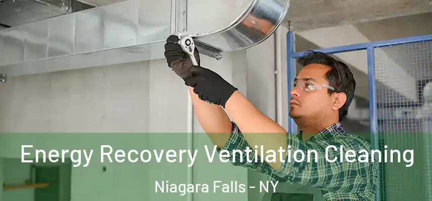 Energy Recovery Ventilation Cleaning Niagara Falls - NY