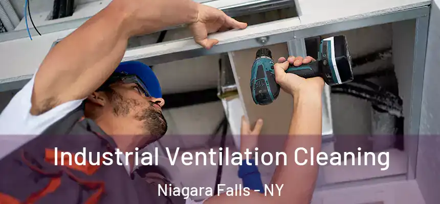 Industrial Ventilation Cleaning Niagara Falls - NY