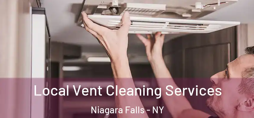 Local Vent Cleaning Services Niagara Falls - NY