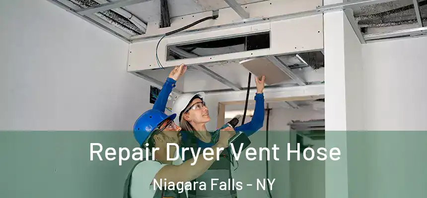 Repair Dryer Vent Hose Niagara Falls - NY