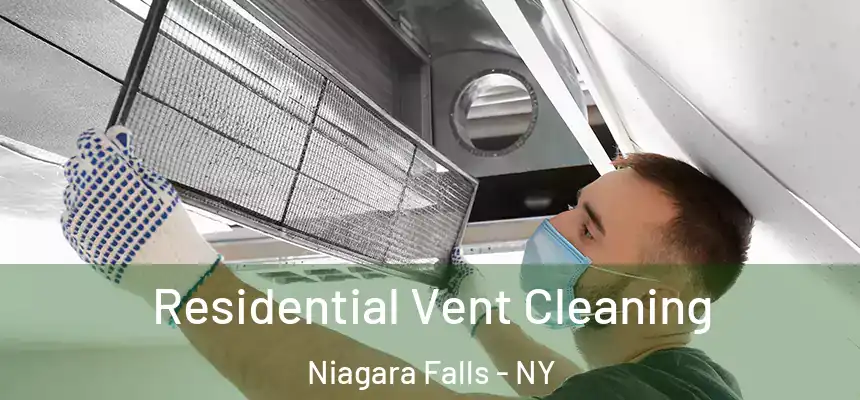 Residential Vent Cleaning Niagara Falls - NY