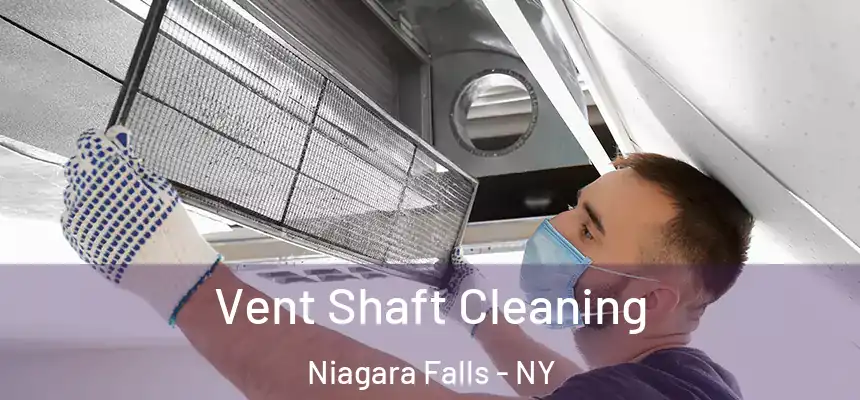  Vent Shaft Cleaning Niagara Falls - NY