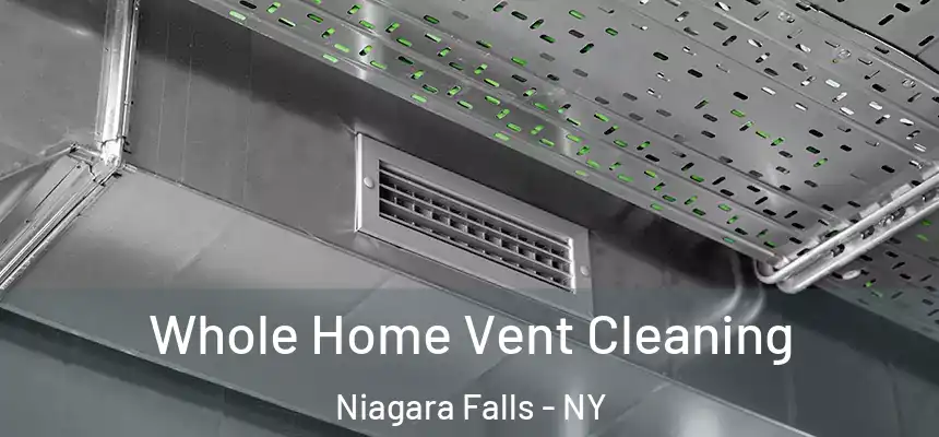  Whole Home Vent Cleaning Niagara Falls - NY